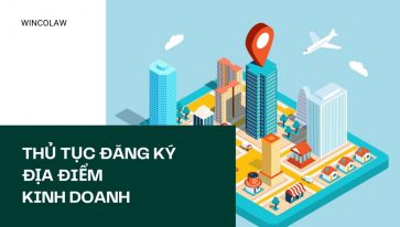 THỦ TỤC ĐĂNG KÝ ĐỊA ĐIỂM KINH DOANH