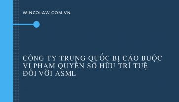 CÔNG TY TRUNG QUỐC BỊ CÁO BUỘC VI PHẠM QUYỀN SỞ HỮU TRÍ TUỆ ĐỐI VỚI ASML