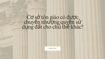 Cơ sở tôn giáo có được chuyển nhượng quyền sử dụng đất cho chủ thể khác?